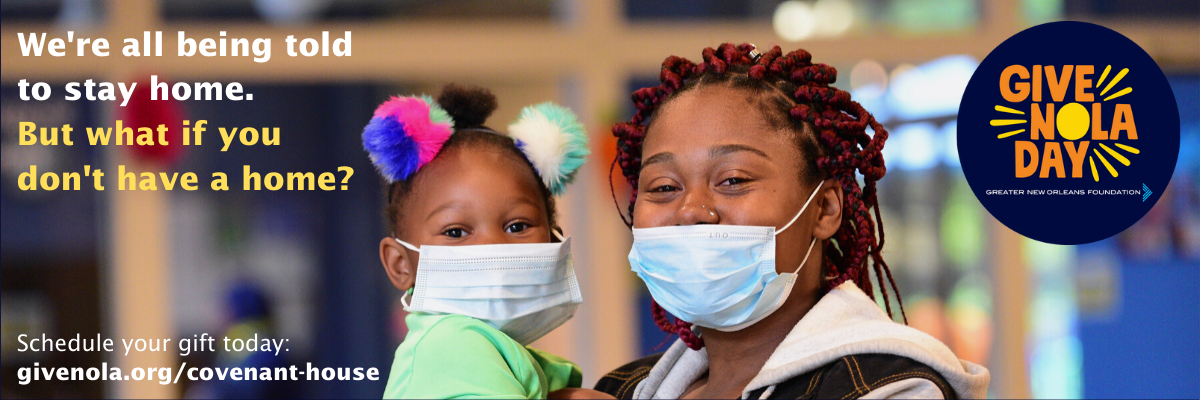 Give NOLA Day promotion with a woman and child both wearing masks. Caption reads "We're all being told to stay home. But what if you don't have a home?"